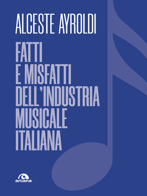 cover image of Fatti e misfatti dell'industria musicale italiana